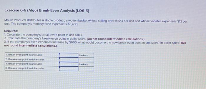 Required Information Exercise 6 5 Algo Changes In Variable Costs Fixed Costs Selling Price And Volume Lo6 4 The 2