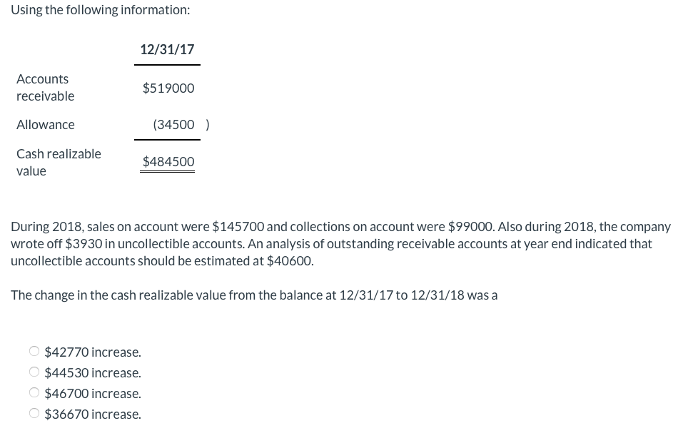 Using The Following Information Accounts Receivable Allowance Cash Realizable Value 12 31 17 519000 34500 484500 Du 1