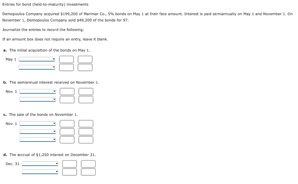 Entries For Bond Held To Maturity Investments Demopoulos Company Acquired 199 200 Of Marimar Co 5 Bonds On May 1 A 1