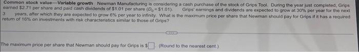 Common Stock Value Variable Growth Newman Manufacturing Is Considering A Cash Purchase Of The Stock Of Grips Tool Durin 1