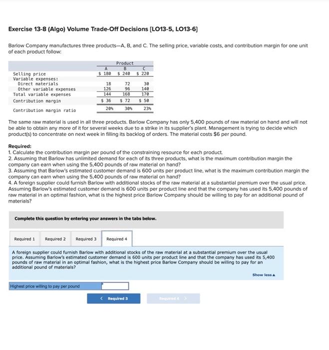 Barlow Company Manufactures Three Products A B And C The Selling Price Variable Costs And Contribution Margin For O 4