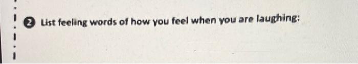 List Feeling Words Of How You Feel When You Are Laughing 1
