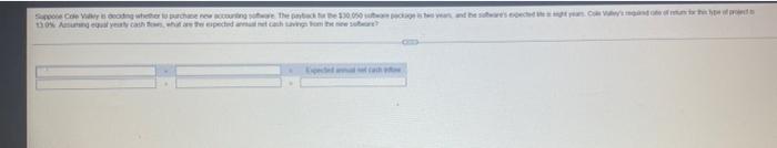 Suppose Cole Valley Is Dooding Whether To Purchase New Accounting Software The Payback To The 130 050 Subwa Package Is Y 1