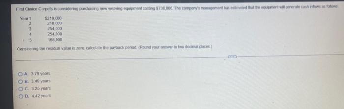 First Choice Carpets Is Considering Purchasing New Weaving Equipment Costing 738 000 The Company S Management Has Esti 1