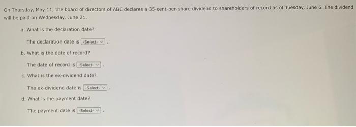On Thursday May 11 The Board Of Directors Of Abc Declares A 35 Cent Per Share Dividend To Shareholders Of Record As Of 1