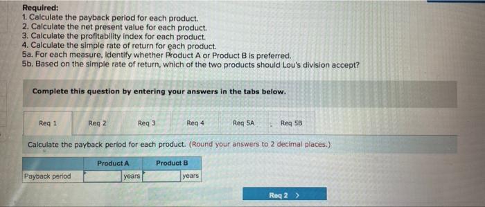 Lou Barlow A Divisional Manager For Sage Company Has An Opportunity To Manufacture And Sell One Of Two New Products Fo 2