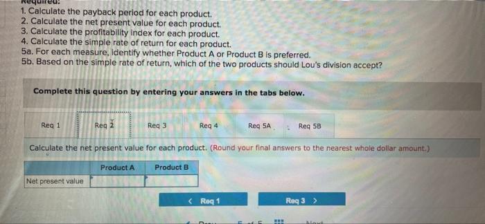 Lou Barlow A Divisional Manager For Sage Company Has An Opportunity To Manufacture And Sell One Of Two New Products Fo 3