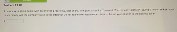 Problem 10 09 A Company Is Going Public With An Offering Price Of 33 Per Share The Gross Spread Is 7 Percent The Comp 1