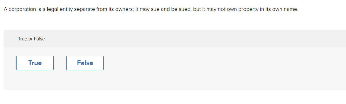 A Corporation Is A Legal Entity Separate From Its Owners It May Sue And Be Sued But It May Not Own Property In Its Own 1