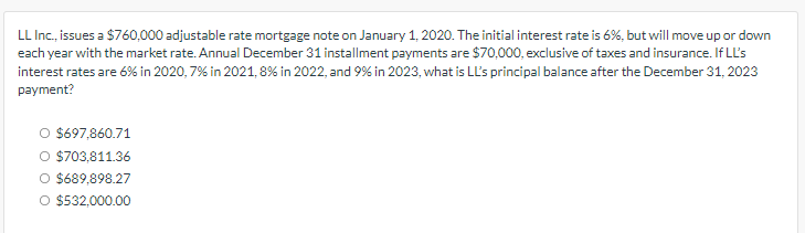 Ll Inc Issues A 760 000 Adjustable Rate Mortgage Note On January 1 2020 The Initial Interest Rate Is 6 But Will M 1