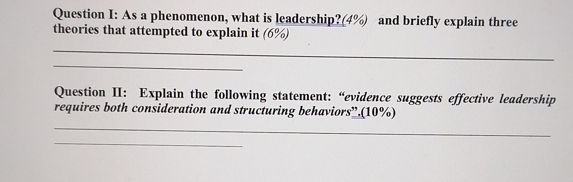Question I As A Phenomenon What Is Leadership 4 And Briefly Explain Three Theories That Attempted To Explain It 6 1