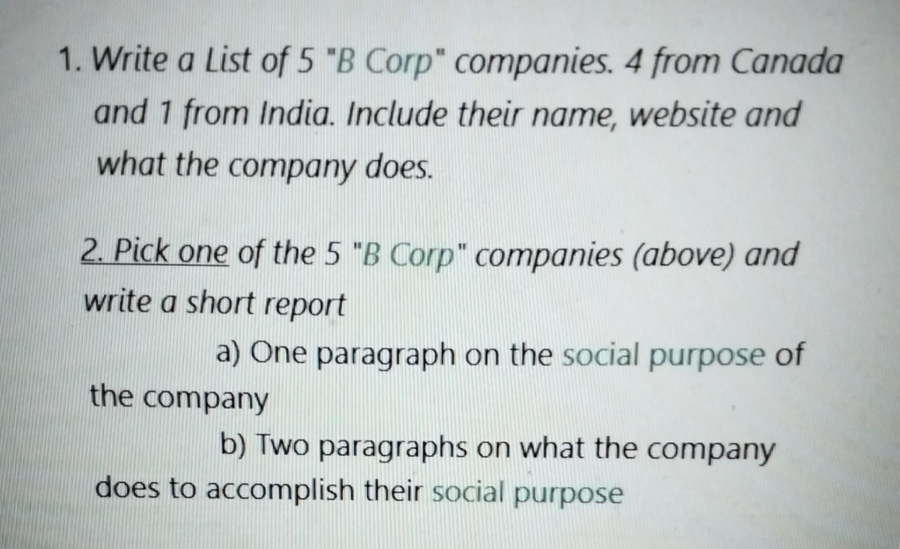 1 Write A List Of 5 B Corp Companies 4 From Canada And 1 From India Include Their Name Website And What The Compan 1