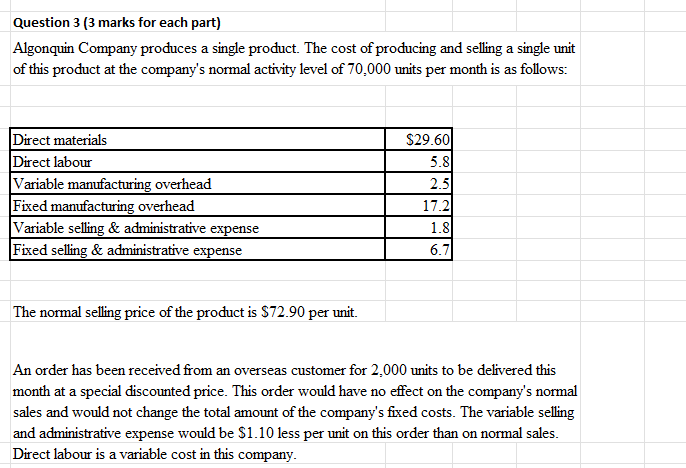 Question 3 3 Marks For Each Part Algonquin Company Produces A Single Product The Cost Of Producing And Selling A Sing 1
