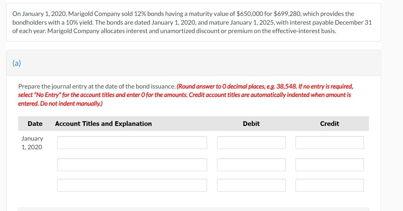 On January 1 2020 Marigold Company Sold 12 Bonds Having A Maturity Value Of 650 000 For 699 280 Which Provides The 1