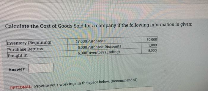 Calculate The Cost Of Goods Sold For A Company If The Following Information In Given Inventory Beginning Purchase Ret 1