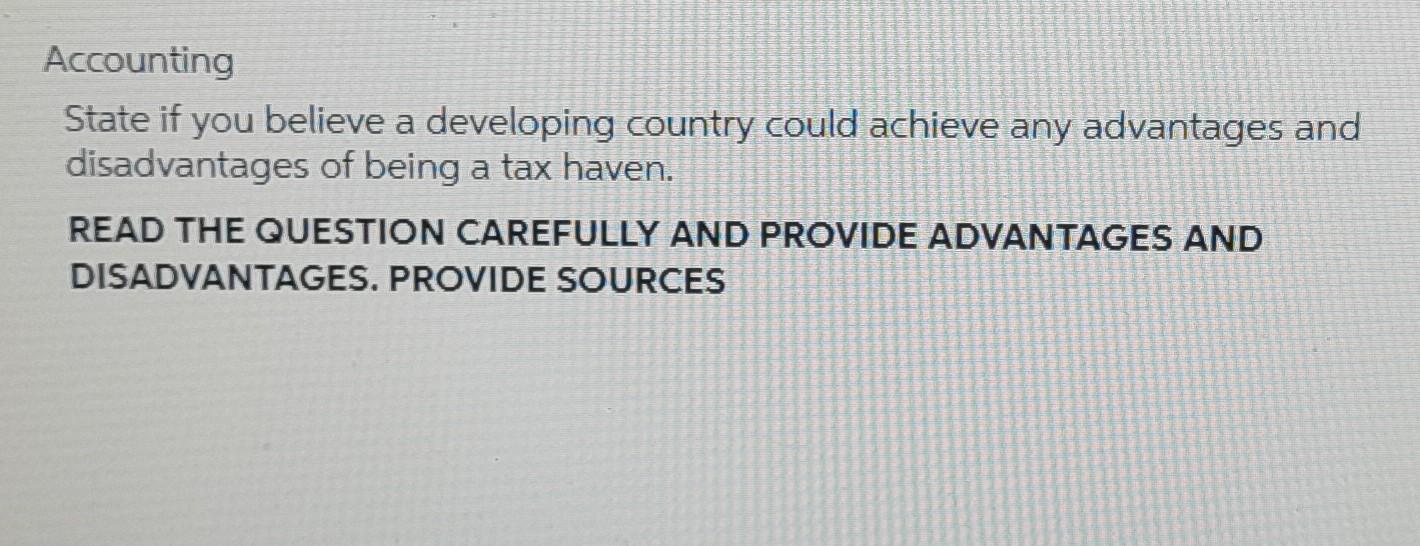 Accounting State If You Believe A Developing Country Could Achieve Any Advantages And Disadvantages Of Being A Tax Haven 1