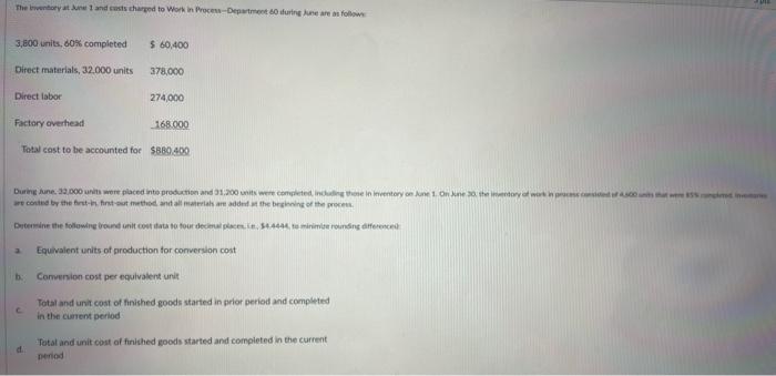 The Inventory At June 1 And Casts Charged To Work In Process Department 60 During June Are As Follow 3 800 Units 60 Co 1