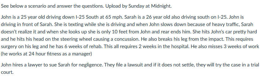 See Below A Scenario And Answer The Questions Upload By Sunday At Midnight John Is A 25 Year Old Driving Down L 25 Sou 1