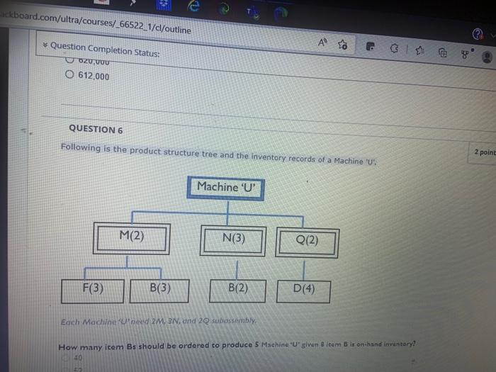 Ackboard Com Ultra Courses 66522 1 Cl Outline Question Completion Status 620 000 O 612 000 F 3 M 2 2 Question 6 Foll 1