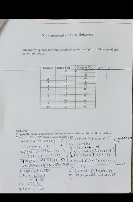 Measurement Of Cost Behavior 1 The Following Data Show The Results Of Random Sample Of 10 Batches Of One Pattern Of Pro 1