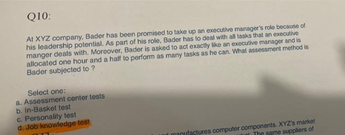 Q10 At Xyz Company Bader Has Been Promised To Take Up An Executive Manager S Role Because Of His Leadership Potential 1