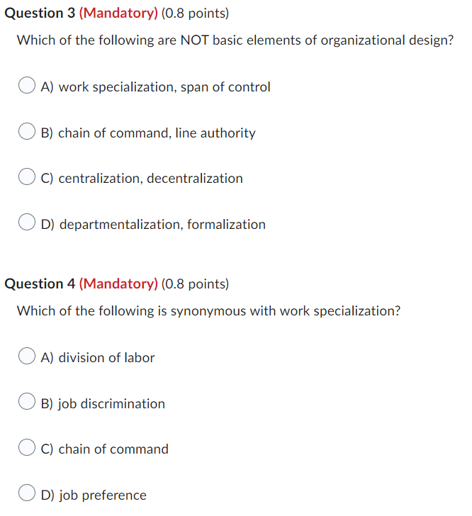 Question 3 Mandatory 0 8 Points Which Of The Following Are Not Basic Elements Of Organizational Design A Work Spec 1
