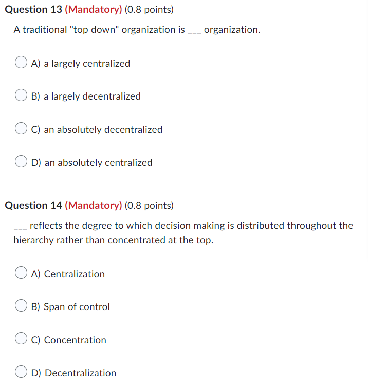 Question 13 Mandatory 0 8 Points A Traditional Top Down Organization Is Organization A A Largely Centralized 1