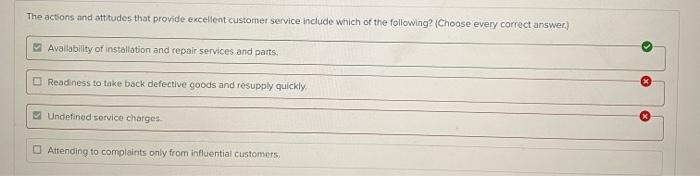 The Actions And Attitudes That Provide Excellent Customer Service Include Which Of The Following Choose Every Correct 11