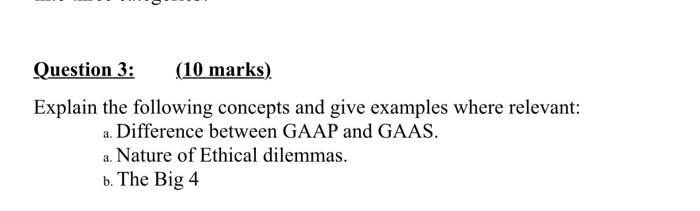 Question 3 10 Marks Explain The Following Concepts And Give Examples Where Relevant A Difference Between Gaap And G 1