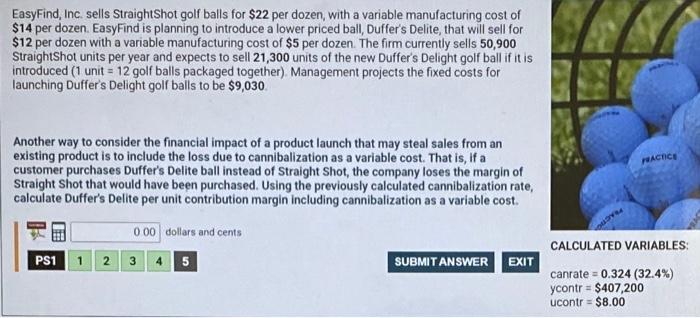 Easyfind Inc Sells Straightshot Golf Balls For 22 Per Dozen With A Variable Manufacturing Cost Of 14 Per Dozen Eas 1