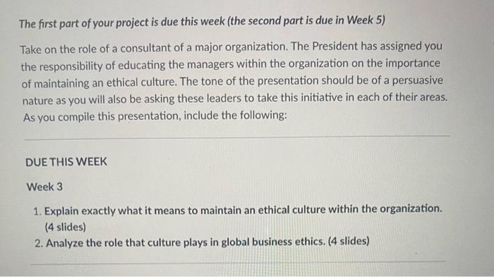 The First Part Of Your Project Is Due This Week The Second Part Is Due In Week 5 Take On The Role Of A Consultant Of A 1