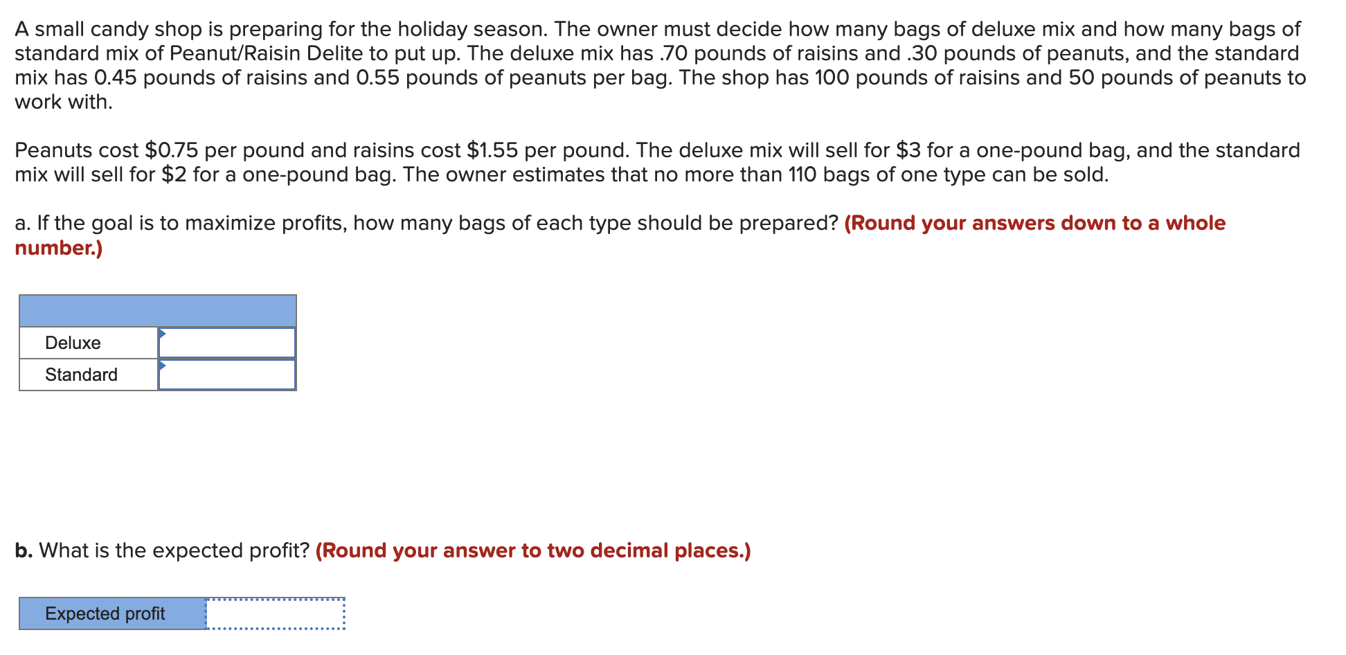 A Small Candy Shop Is Preparing For The Holiday Season The Owner Must Decide How Many Bags Of Deluxe Mix And How Many B 1