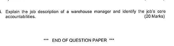 3 Explain The Job Description Of A Warehouse Manager And Identify The Job S Core Accountabilities 20 Marks End O 1