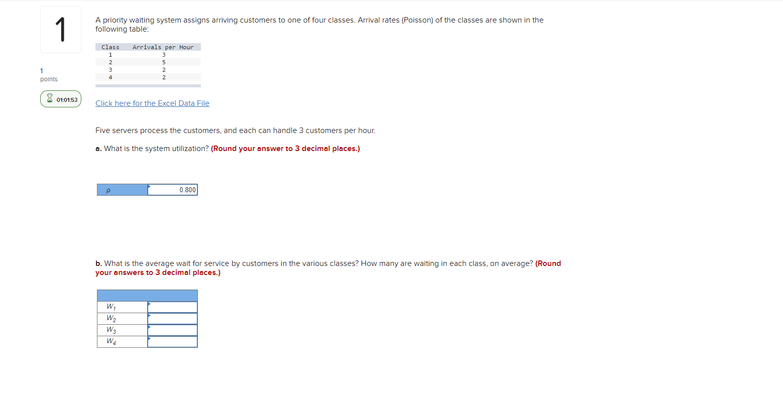 1 A Priority Waiting System Assigns Arriving Customers To One Of Four Classes Arrival Rates Poisson Of The Classes Ar 1