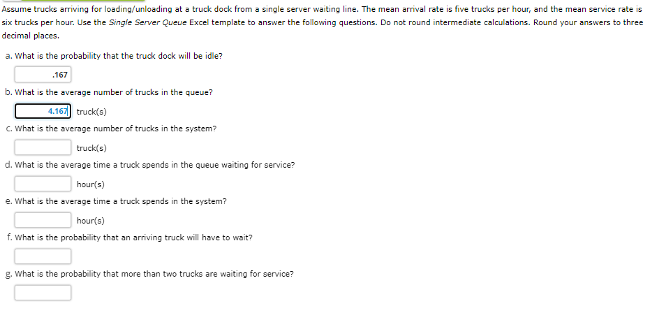 Assume Trucks Arriving For Loading Unloading At A Truck Dock From A Single Server Waiting Line The Mean Arrival Rate Is 1