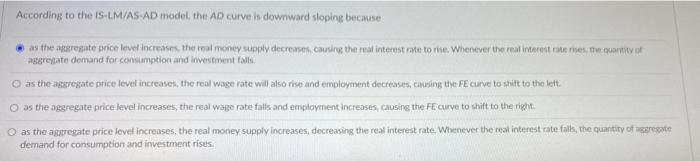According To The Is Lm As Ad Model The Ad Curve Is Downward Sloping Because As The Aggregate Price Level Increases The 1