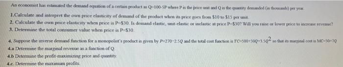 An Economist Has Estimated The Demand Equation Of A Certain Product As Q 100 Sp Where P Is The Price Unit And Q Is The Q 1