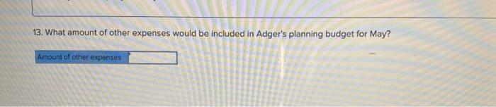 11 Required Information The Following Information Applies To The Questions Displayed Below Adger Corporation Is A Ser 3