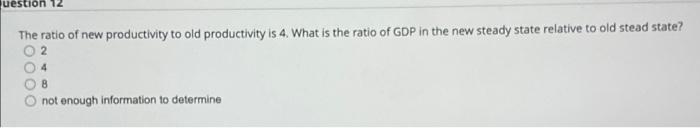 2 Points Save Arteer For The Next Four Questions Use The Following Scenario With Our Solow Model In Its Steady State E 4