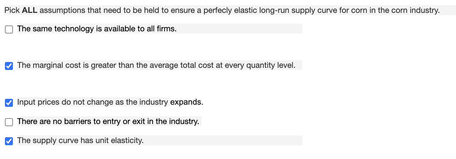 Pick All Assumptions That Need To Be Held To Ensure A Perfecly Elastic Long Run Supply Curve For Corn In The Corn Indust 1