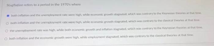 Stagflation Refers To A Period In The 1970 S Where Both Inflation And The Unemployment Rate Were High While Economic Gr 1