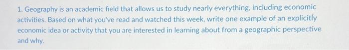 1 Geography Is An Academic Field That Allows Us To Study Nearly Everything Including Economic Activities Based On Wha 1