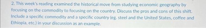2 This Week S Reading Examined The Historical Move From Studying Economic Geography By Focusing On The Commodity To Foc 1