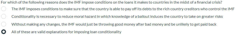 For Which Of The Following Reasons Does The Imf Impose Conditions On The Loans It Makes To Countries In The Midst Of A F 1