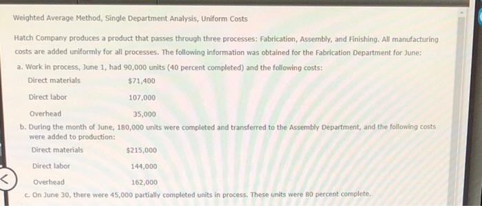Weighted Average Method Single Department Analysis Uniform Costs Hatch Company Produces A Product That Passes Through 1