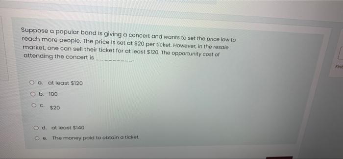 Suppose A Popular Band Is Giving A Concert And Wants To Set The Price Low To Reach More People The Price Is Set At 20 1