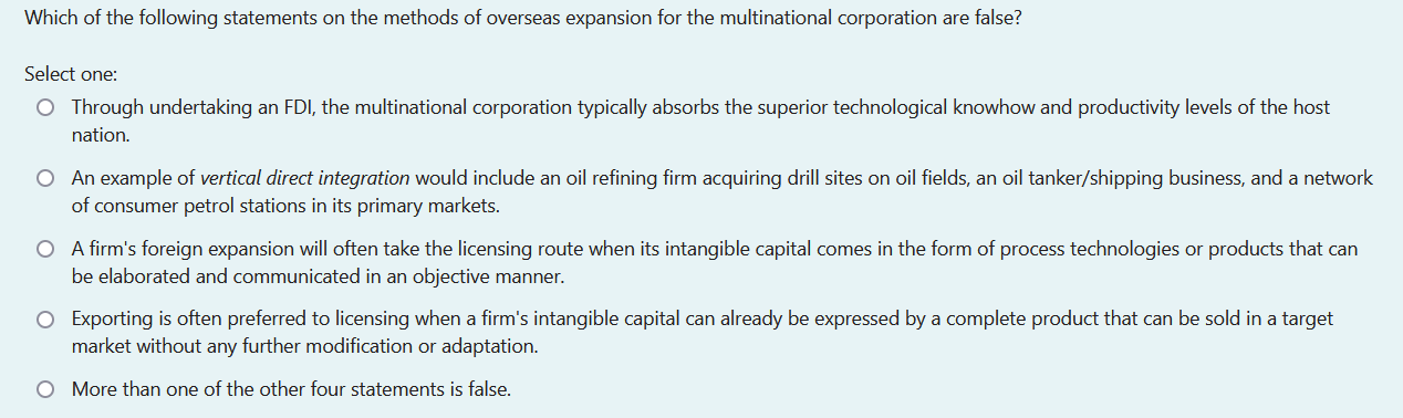Which Of The Following Statements On The Methods Of Overseas Expansion For The Multinational Corporation Are False Sele 1