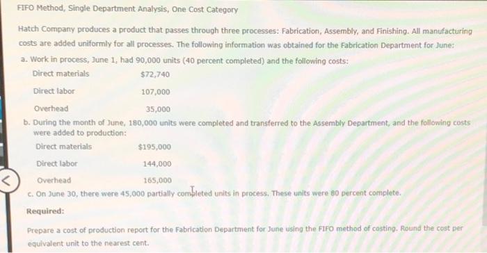 Fifo Method Single Department Analysis One Cost Category Hatch Company Produces A Product That Passes Through Three Pr 1