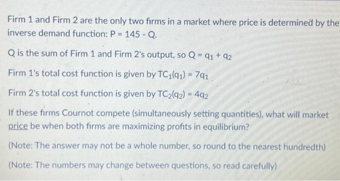 Firm 1 And Firm 2 Are The Only Two Firms In A Market Where Price Is Determined By The Inverse Demand Function P 145 2