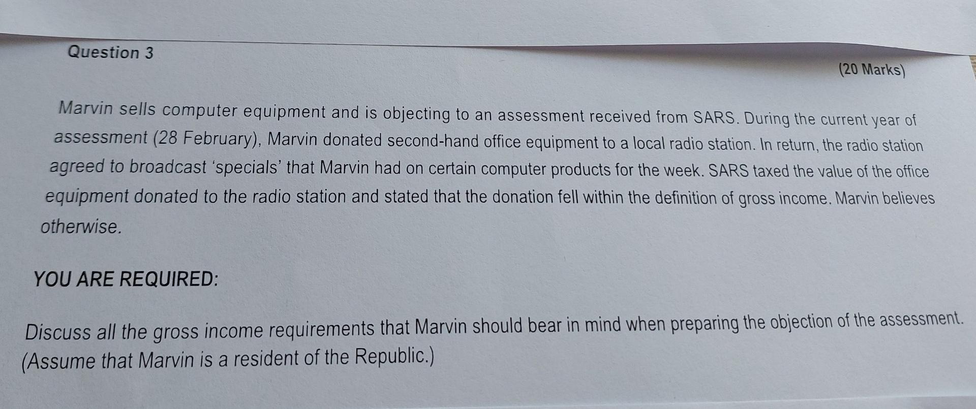 Question 3 20 Marks Marvin Sells Computer Equipment And Is Objecting To An Assessment Received From Sars During The C 1